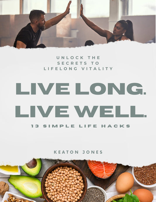 Live Long. Live Well. 13 Simple Life Hacks - LNGVTY